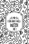 Book cover for I Can and I will! Watch Me!