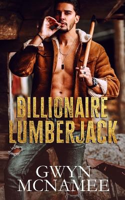 Book cover for Billionaire Lumberjack