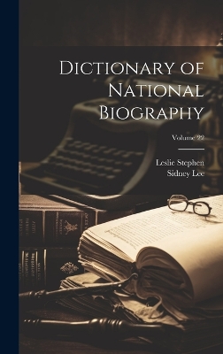 Book cover for Dictionary of National Biography; Volume 22