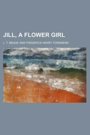 Cover of Jill, a Flower Girl