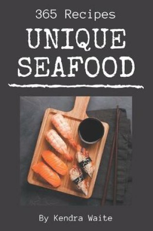 Cover of 365 Unique Seafood Recipes