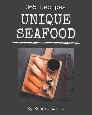 Book cover for 365 Unique Seafood Recipes