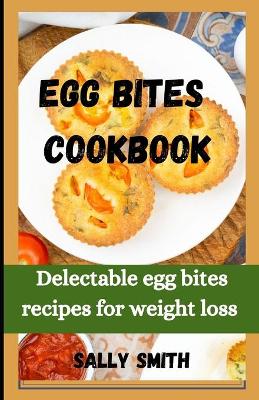 Book cover for Egg Bites Cookbook