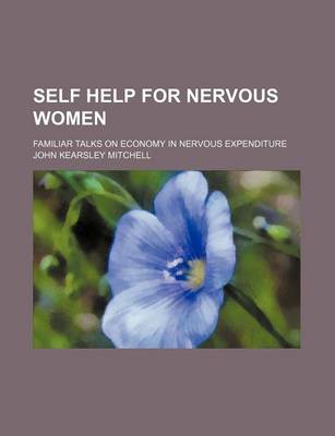 Book cover for Self Help for Nervous Women; Familiar Talks on Economy in Nervous Expenditure