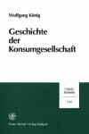 Book cover for Geschichte Der Konsumgesellschaft