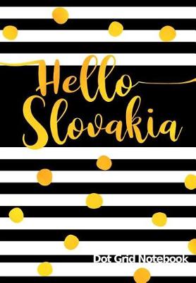 Book cover for Hello Slovakia Dot Grid Notebook