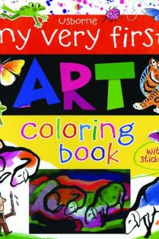 Cover of My Very First Art Coloring Book with Stickers