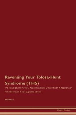 Cover of Reversing Your Tolosa-Hunt Syndrome (THS)