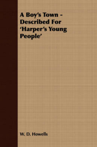 Cover of A Boy's Town - Described For 'Harper's Young People'