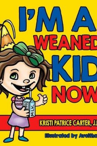Cover of I'm a Weaned Kid Now