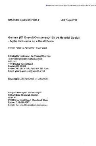 Cover of Gamma (K5 Based) Compressor Blade Material Design - Alpha Extrusion on a Small Scale