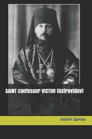Cover of SAINT confessor VICTOR (Ostrovidov)