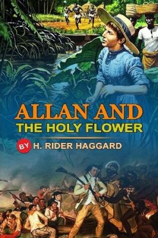 Cover of Allan and the Holy Flower by H. Rider Haggard