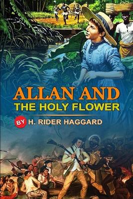 Book cover for Allan and the Holy Flower by H. Rider Haggard