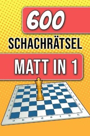 Cover of 600 Schachrätsel, Matt in 1