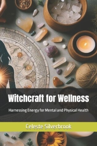 Cover of Witchcraft for Wellness