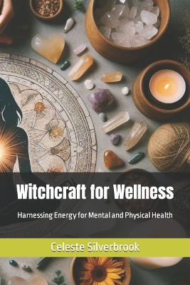 Cover of Witchcraft for Wellness