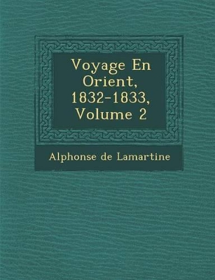 Book cover for Voyage En Orient, 1832-1833, Volume 2