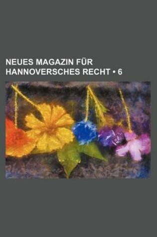 Cover of Neues Magazin Fur Hannoversches Recht (6)