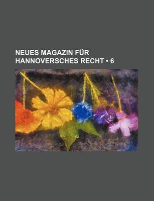 Book cover for Neues Magazin Fur Hannoversches Recht (6)