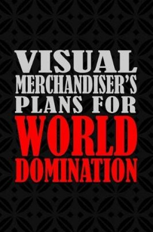 Cover of Visual Merchandiser's Plans For World Domination