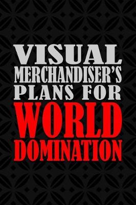Book cover for Visual Merchandiser's Plans For World Domination