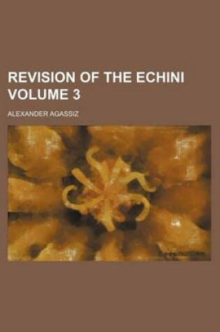 Cover of Revision of the Echini Volume 3