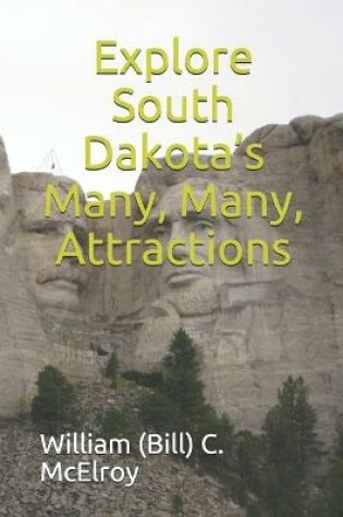 Cover of Explore South Dakota's Many, Many, Attractions
