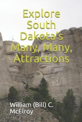 Book cover for Explore South Dakota's Many, Many, Attractions