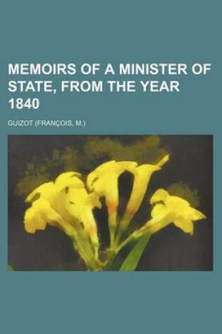 Cover of Memoirs of a Minister of State, from the Year 1840