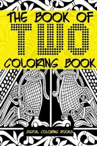 Cover of The Book Of Two Coloring Book