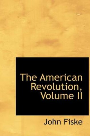 Cover of The American Revolution, Volume II