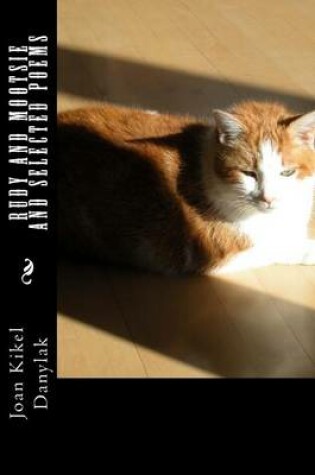 Cover of Rudy and Mootsie and Selected Poems