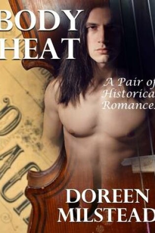 Cover of Body Heat: A Pair of Historical Romances