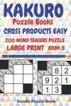 Book cover for Kakuro Puzzle Books Cross Products Easy - 200 Mind Teasers Puzzle - Large Print - Book 8