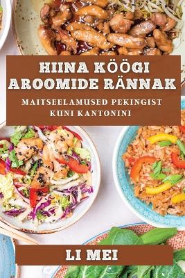 Book cover for Hiina Köögi Aroomide Rännak