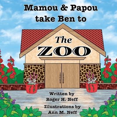 Book cover for Mamou and Papou Take Ben to the Zoo / a Genie and a Shoe