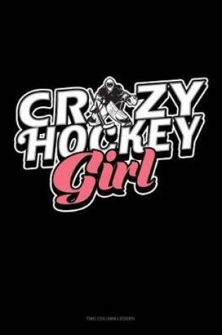 Cover of Crazy Hockey Girl