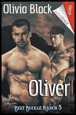 Book cover for Oliver [Belt Buckle Ranch 5] (Siren Publishing Loveedge Manlove)