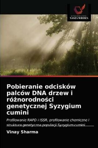 Cover of Pobieranie odciskow palcow DNA drzew i rożnorodności genetycznej Syzygium cumini