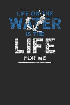Book cover for Life On The Water Is The Life For Me