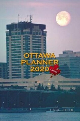 Cover of Ottawa Planner 2020 Canada Monthly and Weekly Organizer