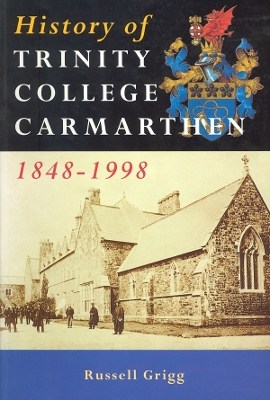 Book cover for A History of Trinity College, Carmarthen, 1848-1998