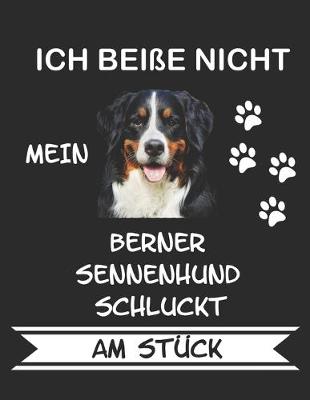 Book cover for Ich beisse nicht mein Berner Sennenhund schluckt am Stuck