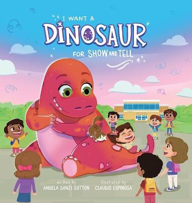 Cover of I Want a Dinosaur for Show and Tell