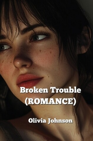 Cover of Broken Trouble (ROMANCE)