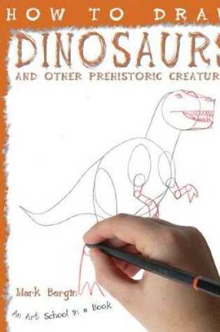 Cover of How To Draw Dinosaurs And Other Prehistoric Creatures