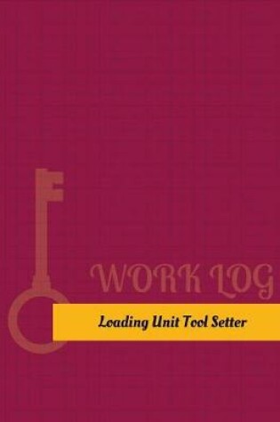 Cover of Loading-Unit Tool-Setter Work Log