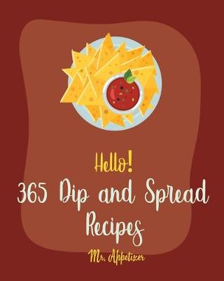 Book cover for Hello! 365 Dip and Spread Recipes