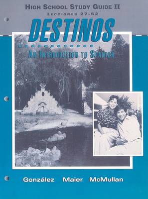 Book cover for Destinos High School Study Guide II: An Introduction To Spanish